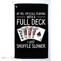 I'M Still Playing With A Full Deck 90th Birthday Golf Towel thumb 0