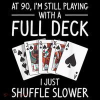 I'M Still Playing With A Full Deck 90th Birthday Women's Long Sleeve Shirt thumb 2