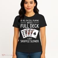 I'M Still Playing With A Full Deck 90th Birthday Women's T-Shirt thumb 4