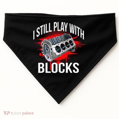 I Still Play With Blocks Funny Mechanic USA-Made Doggie Bandana