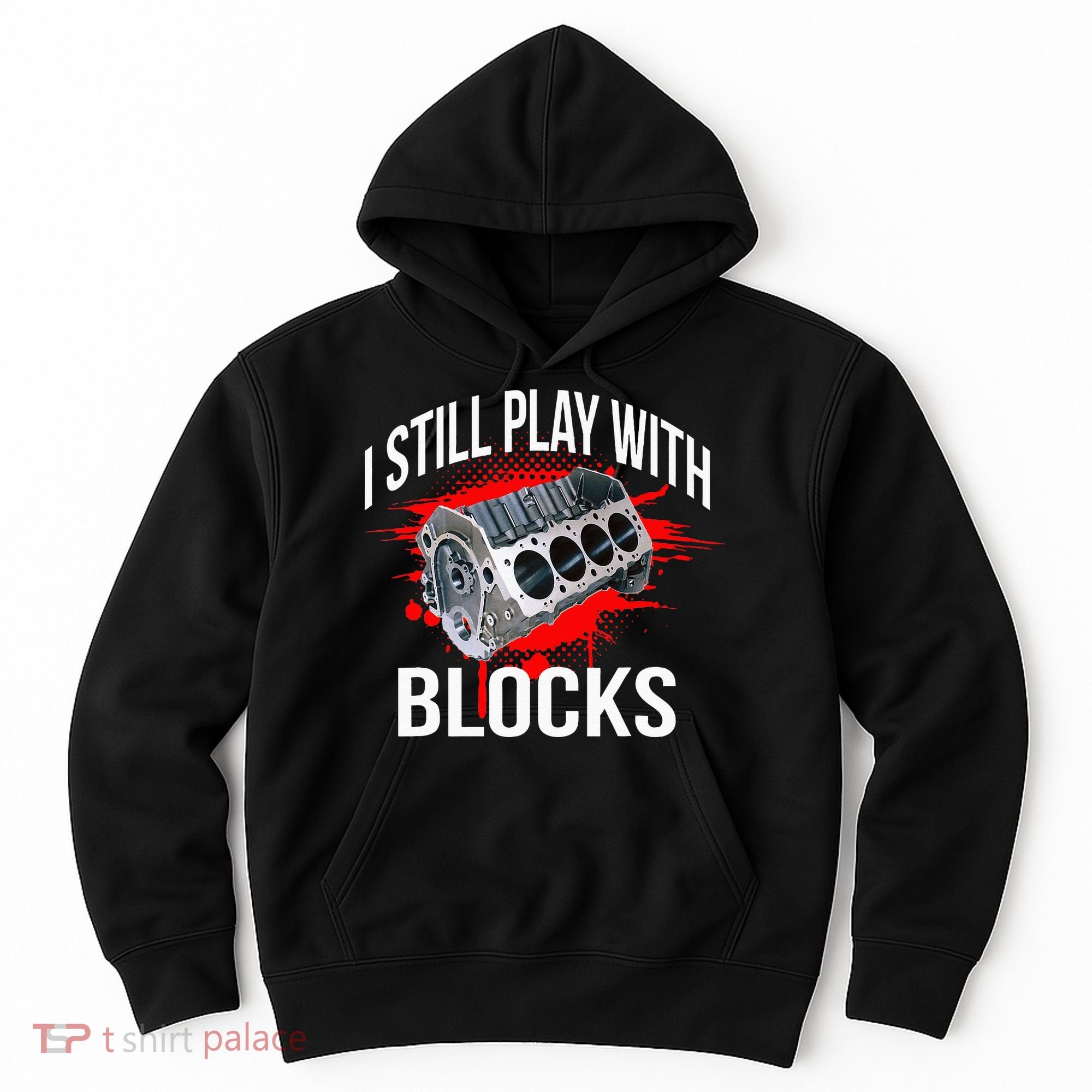 I Still Play With Blocks Funny Mechanic Hoodie