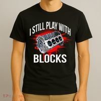 I Still Play With Blocks Funny Mechanic T-Shirt thumb 3