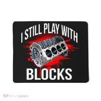I Still Play With Blocks Funny Mechanic Mousepad thumb 0