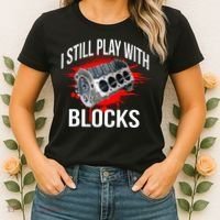 I Still Play With Blocks Funny Mechanic Women's T-Shirt thumb 2