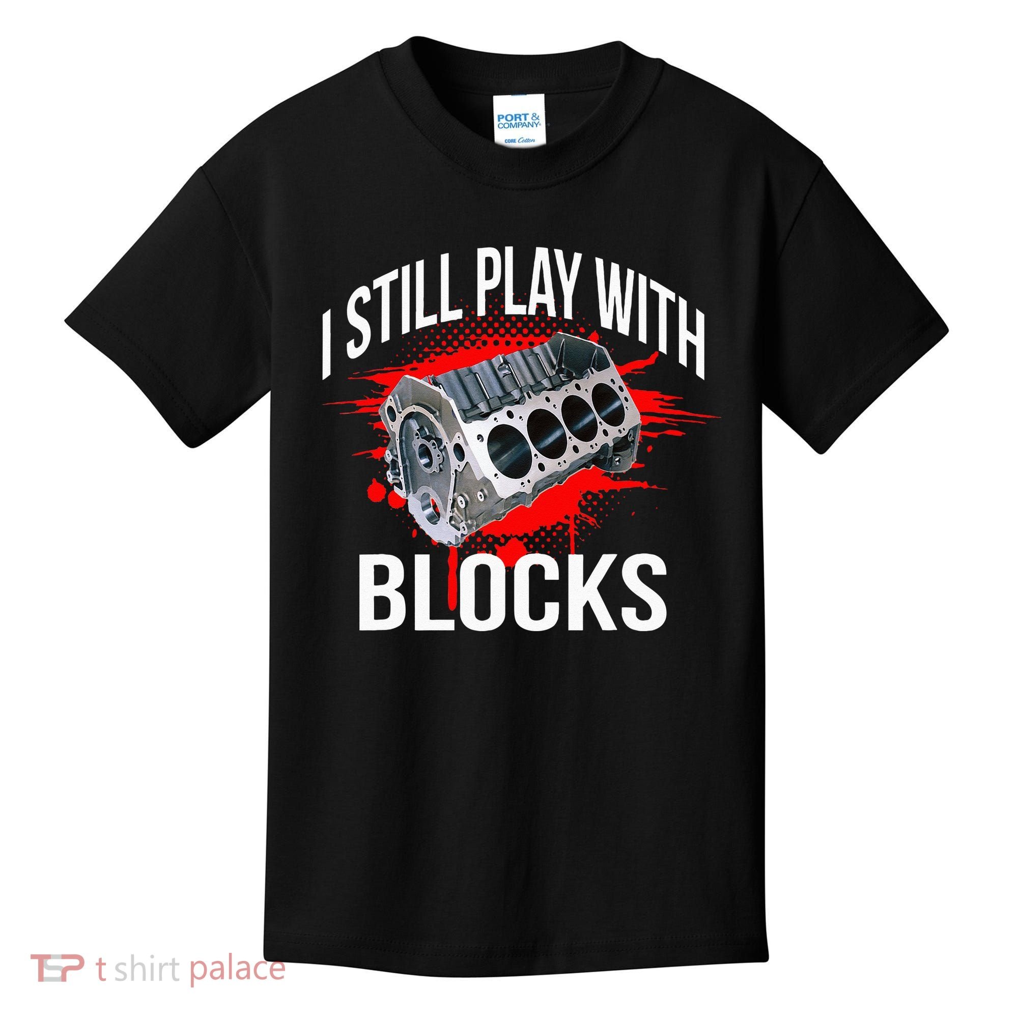 I Still Play With Blocks Funny Mechanic Kids T-Shirt