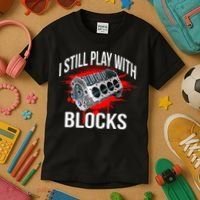 I Still Play With Blocks Funny Mechanic Kids T-Shirt thumb 3
