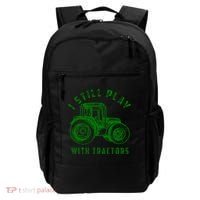 I Still Play With Tractors Gift Cute Bulldozer Farm Gift Backpack thumb 0
