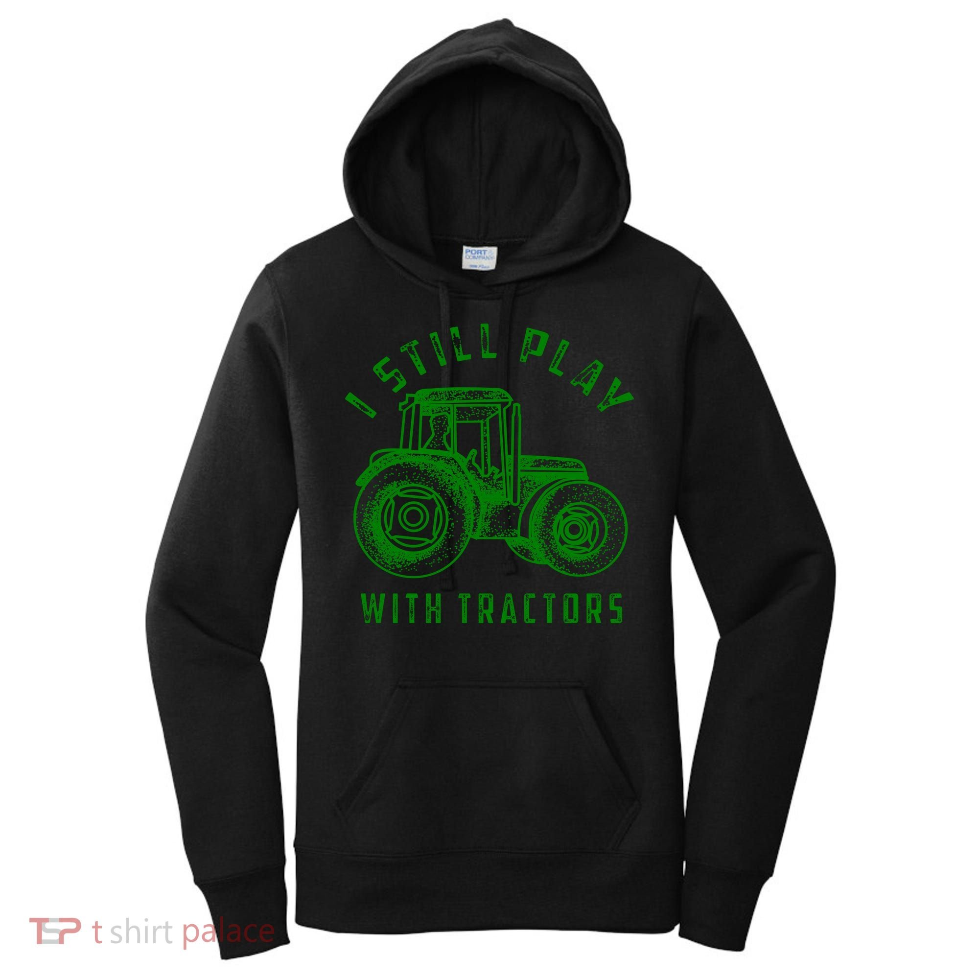 I Still Play With Tractors Gift Cute Bulldozer Farm Gift Women's Hoodie