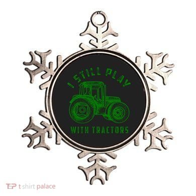 I Still Play With Tractors Gift Cute Bulldozer Farm Gift Ornament