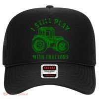 I Still Play With Tractors Gift Cute Bulldozer Farm Gift Hat thumb 0