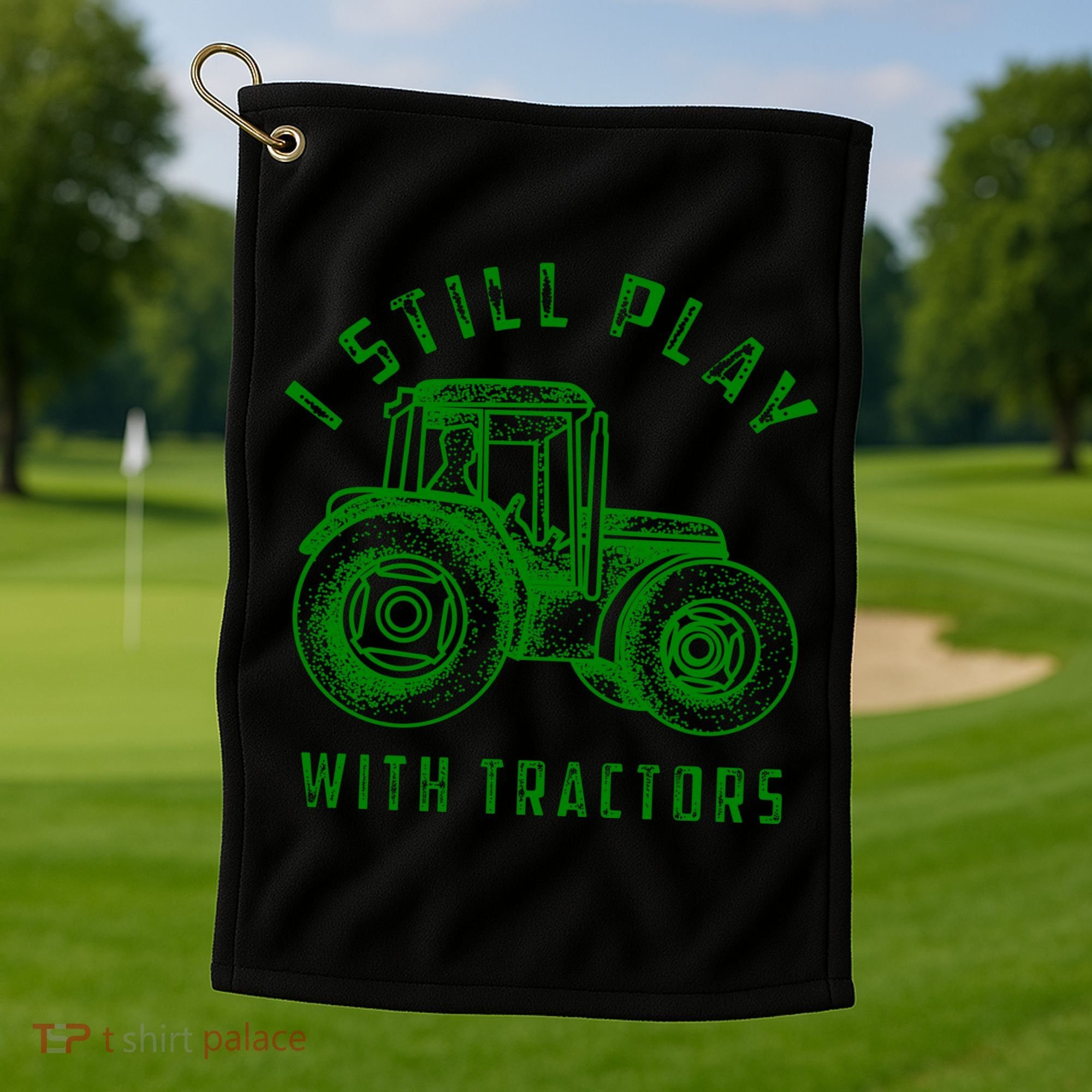 I Still Play With Tractors Gift Cute Bulldozer Farm Gift Golf Towel