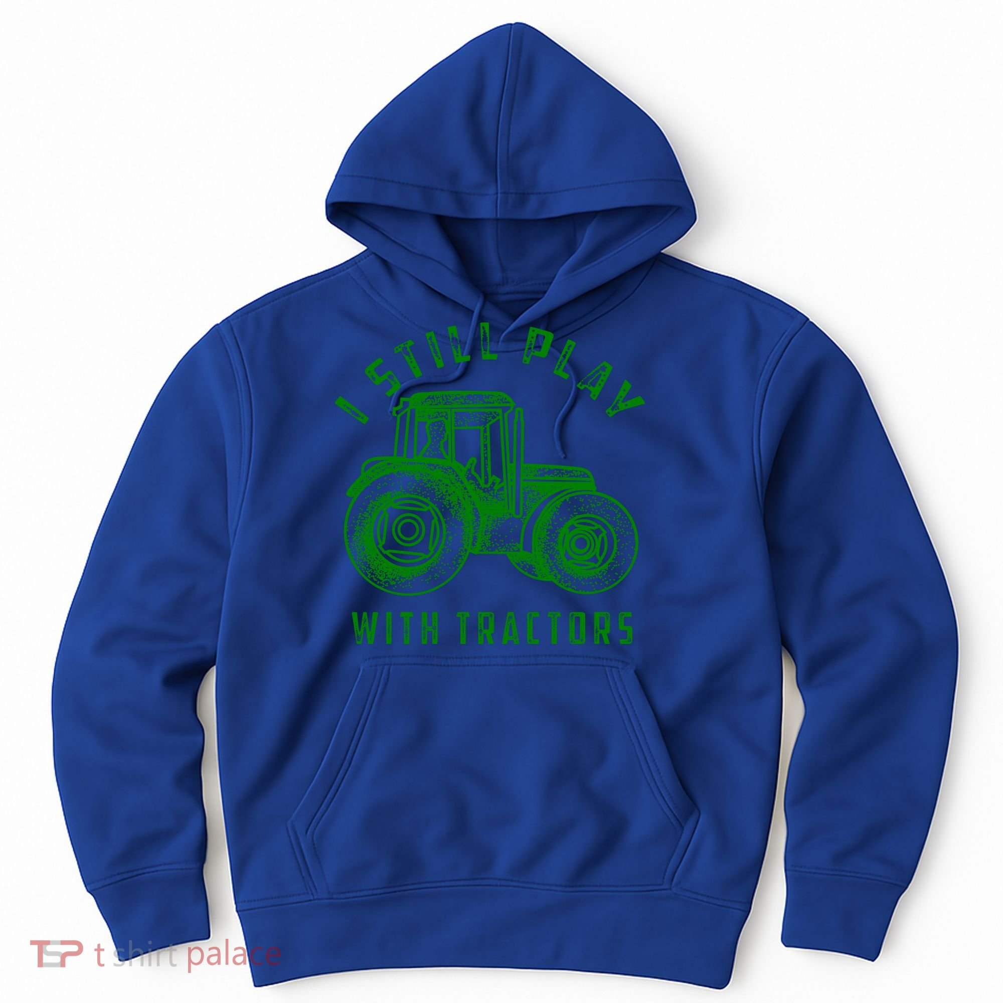 I Still Play With Tractors Gift Cute Bulldozer Farm Gift Hoodie