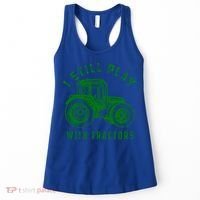 I Still Play With Tractors Gift Cute Bulldozer Farm Gift Women's Tank Top thumb 0