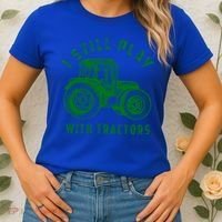 I Still Play With Tractors Gift Cute Bulldozer Farm Gift Women's T-Shirt thumb 2