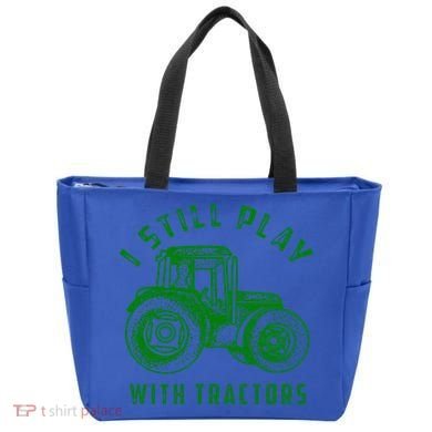 I Still Play With Tractors Gift Cute Bulldozer Farm Gift Bag