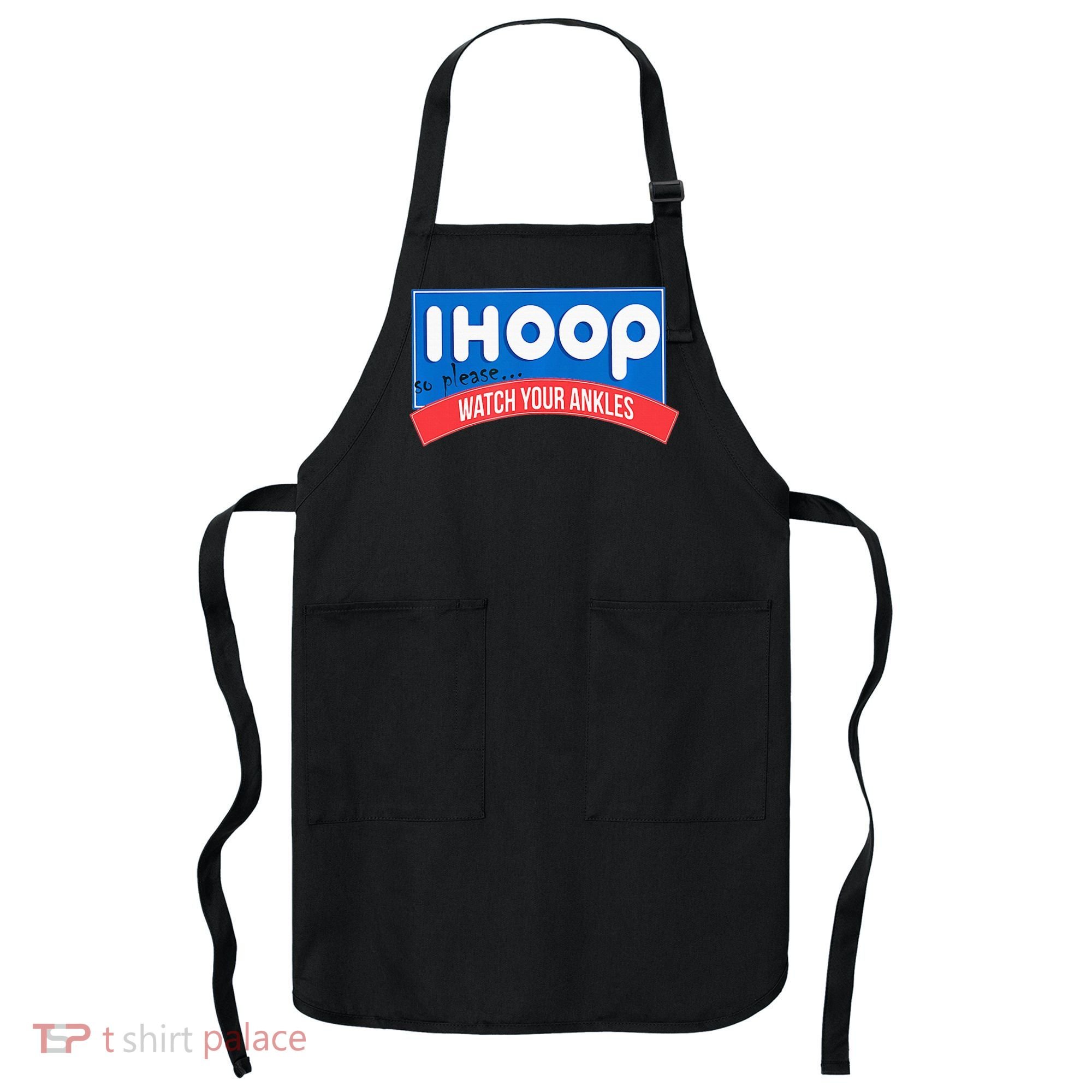 Ihoop So Please Watch Your Ankles Funny Basketball Apron