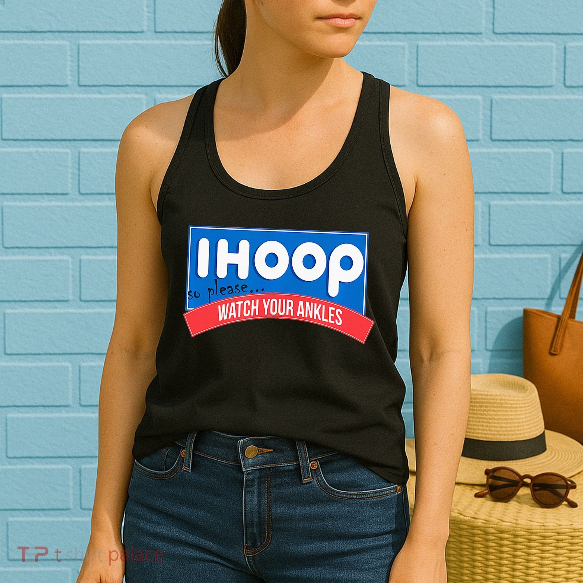 Ihoop So Please Watch Your Ankles Funny Basketball Women's Tank Top