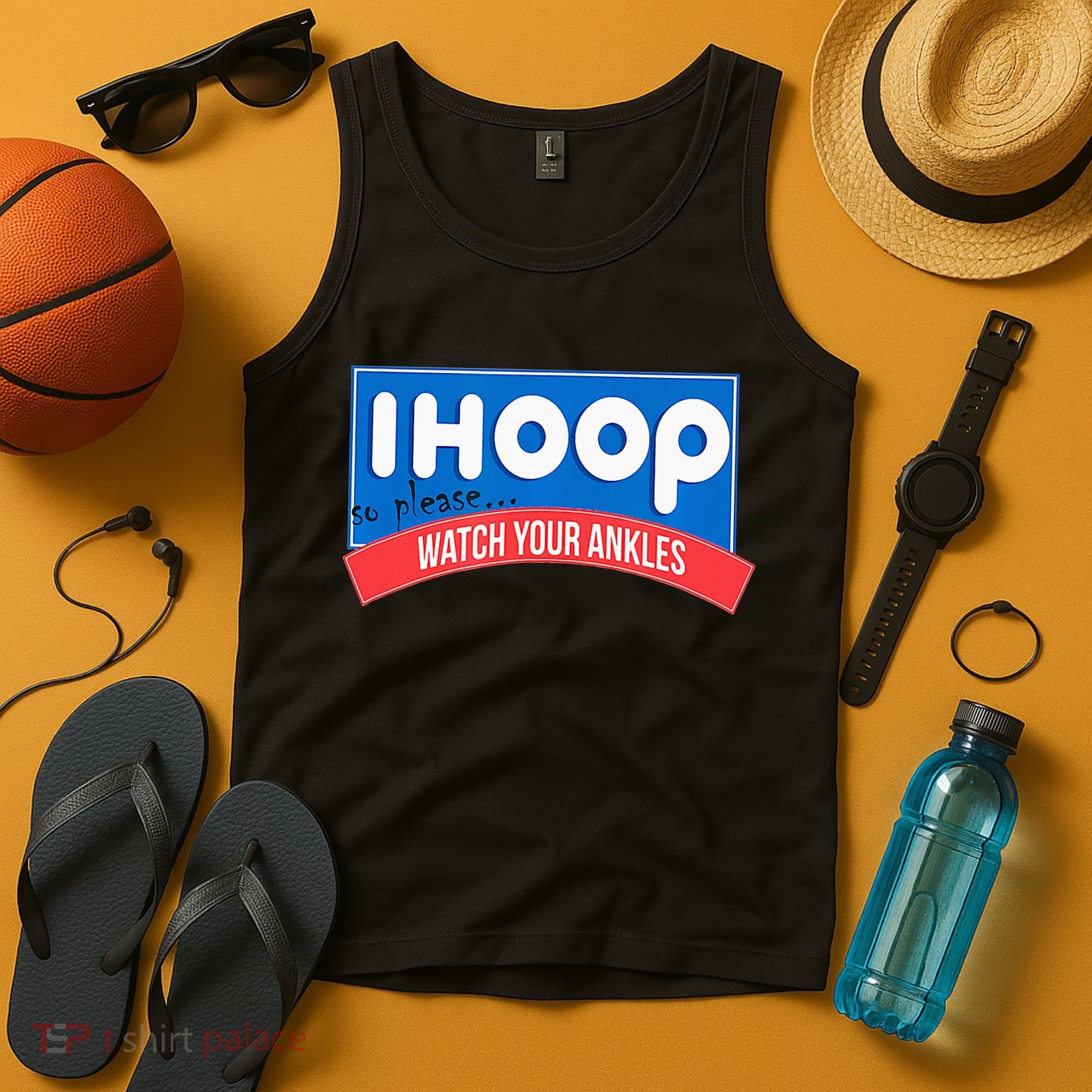 Ihoop So Please Watch Your Ankles Funny Basketball Tank Top