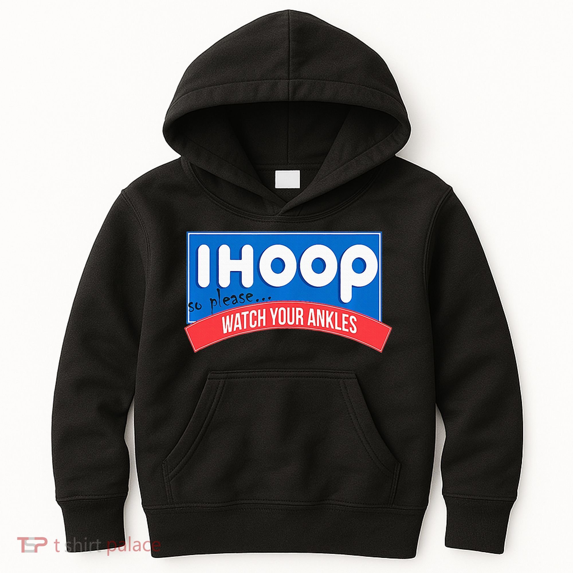 Ihoop So Please Watch Your Ankles Funny Basketball Kids Hoodie
