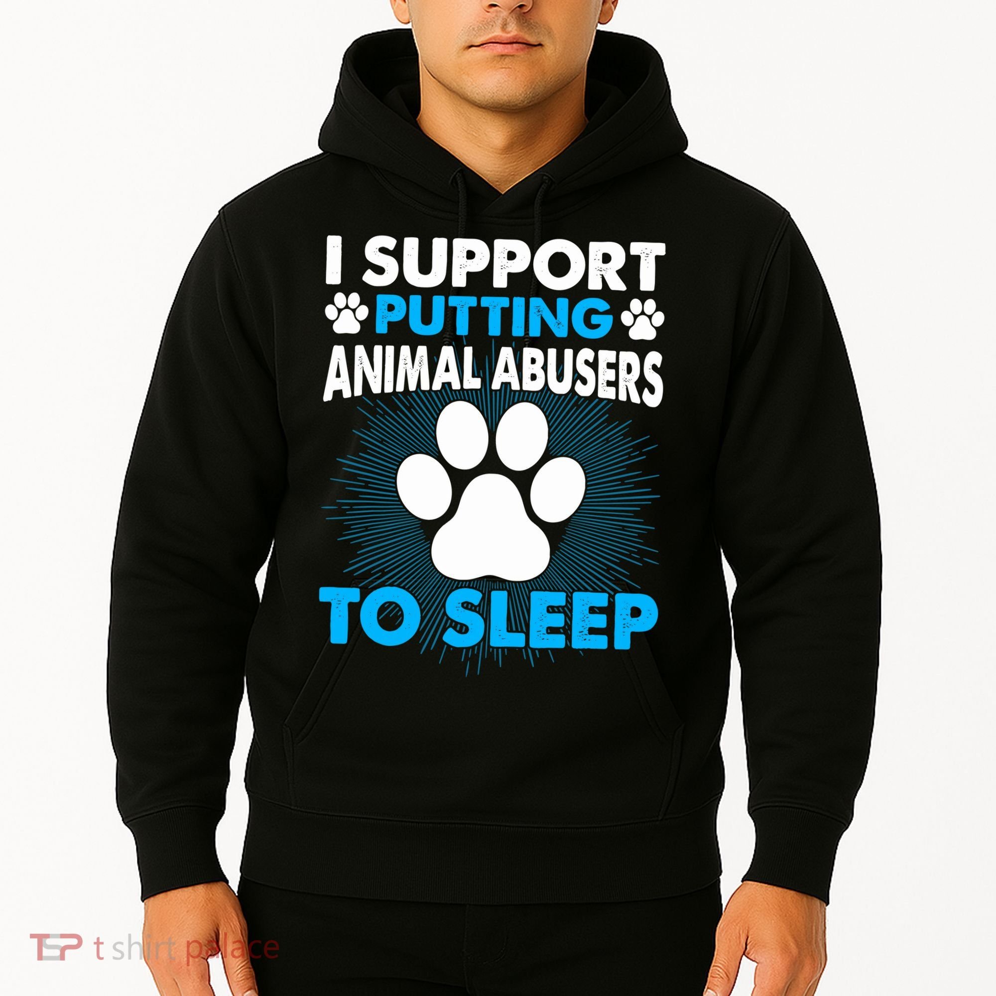 I Support Putting Animal Abusers To Sleep Hoodie