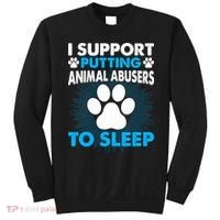 I Support Putting Animal Abusers To Sleep Sweatshirt thumb 0