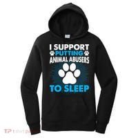 I Support Putting Animal Abusers To Sleep Women's Hoodie thumb 0