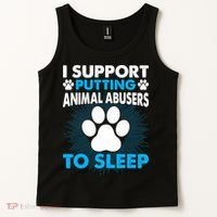 I Support Putting Animal Abusers To Sleep Tank Top thumb 2