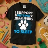 I Support Putting Animal Abusers To Sleep Kids T-Shirt thumb 3