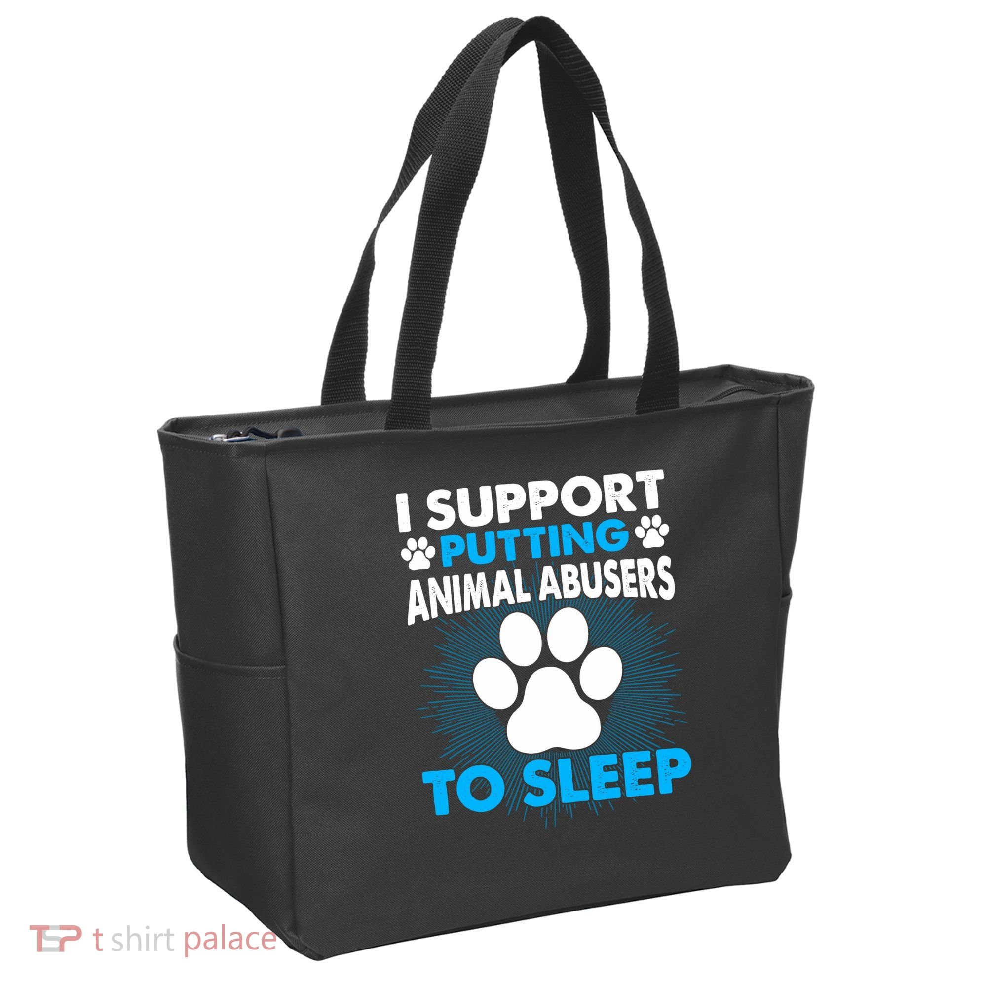I Support Putting Animal Abusers To Sleep Tote Bag