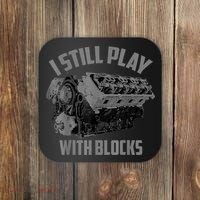 I Still Play With Blocks Racing Maintenance Man Gift Coaster thumb 0