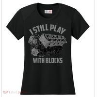 I Still Play With Blocks Racing Maintenance Man Gift Women's Cooling Performance Crew T-Shirt thumb 0
