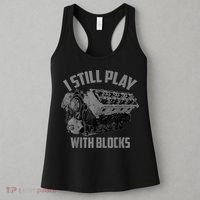 I Still Play With Blocks Racing Maintenance Man Gift Women's Tank Top thumb 3