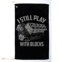 I Still Play With Blocks Racing Maintenance Man Gift Golf Towel thumb 0
