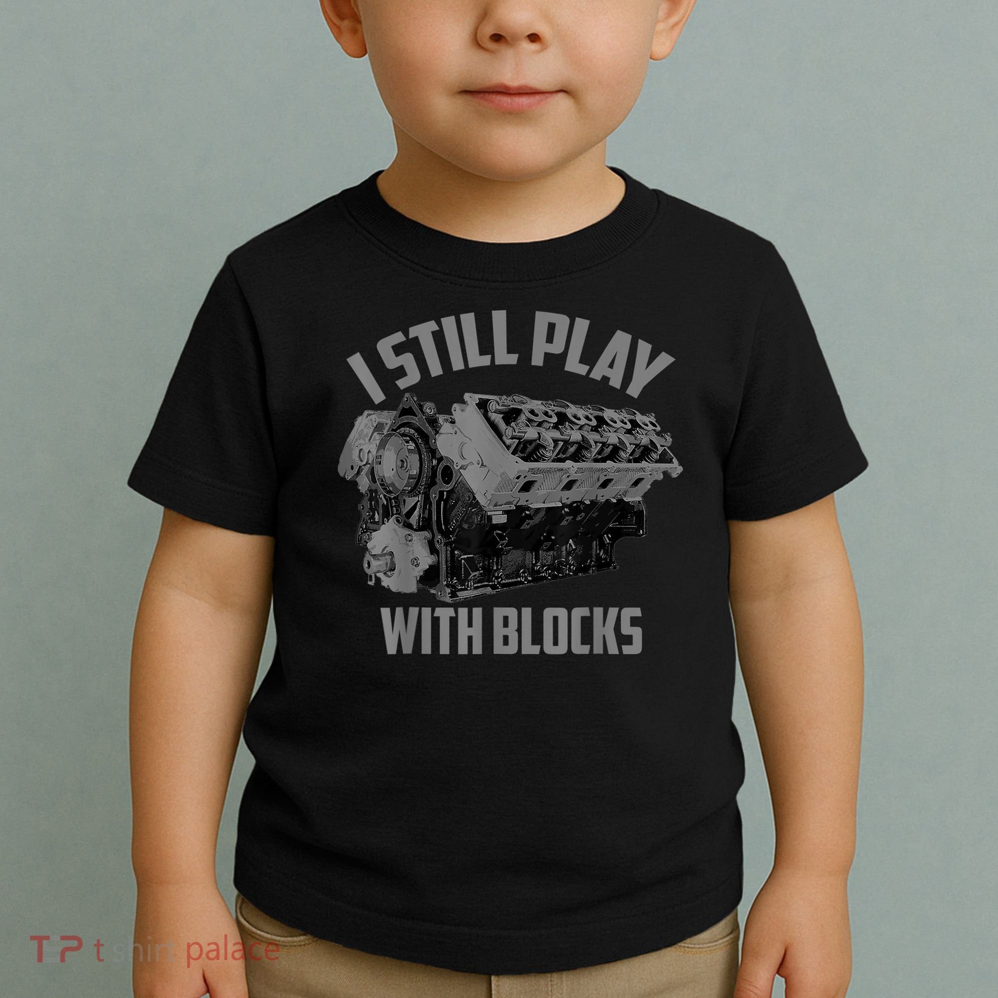 I Still Play With Blocks Racing Maintenance Man Gift Toddler T-Shirt
