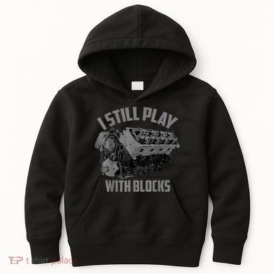 I Still Play With Blocks Racing Maintenance Man Gift Kids Hoodie
