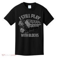 I Still Play With Blocks Racing Maintenance Man Gift Kids T-Shirt thumb 0