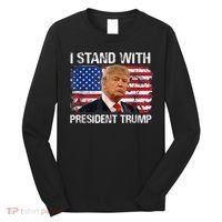 I Stand President Trump American Flag Trump 2024 Long Sleeve Shirt thumb 0