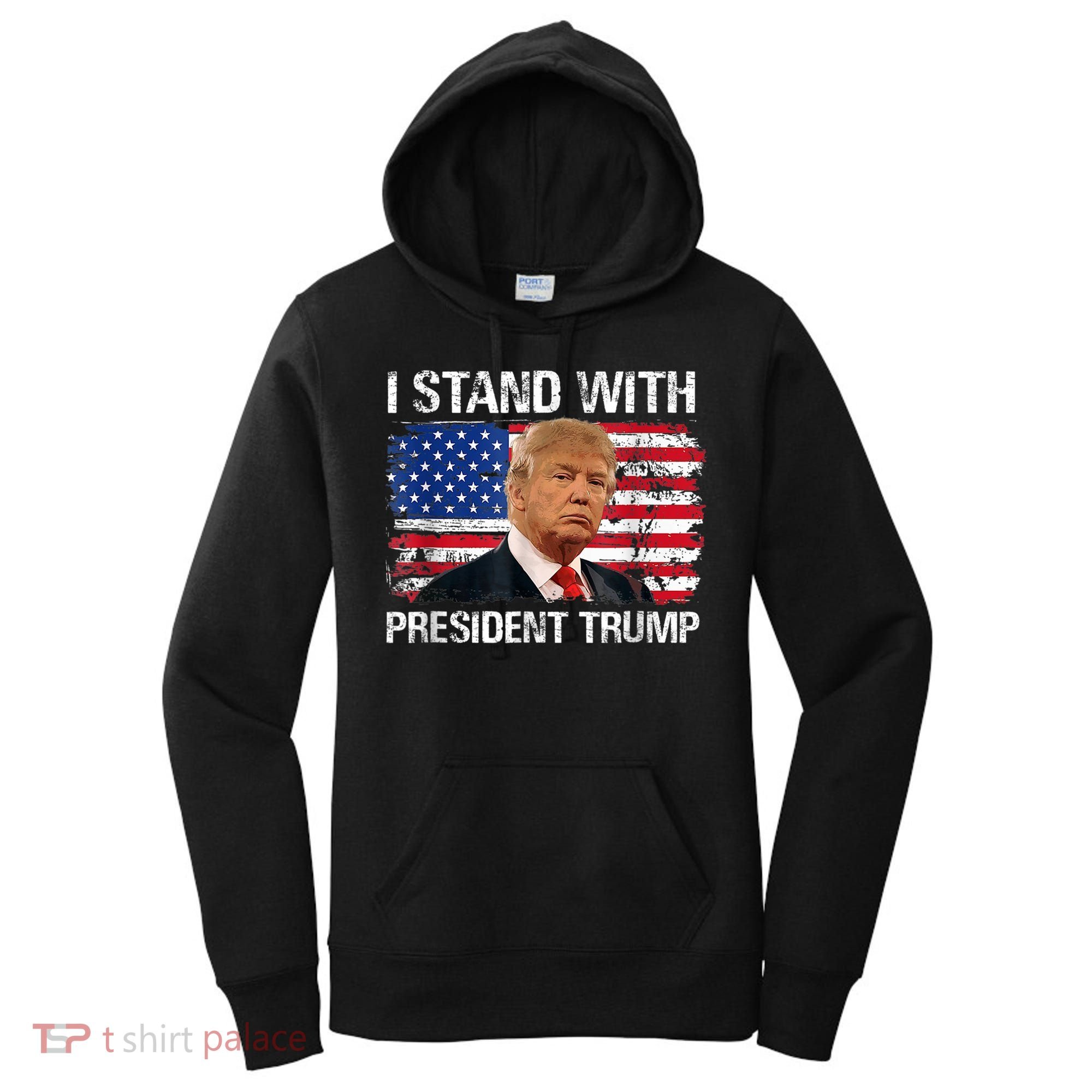 I Stand President Trump American Flag Trump 2024 Women's Hoodie