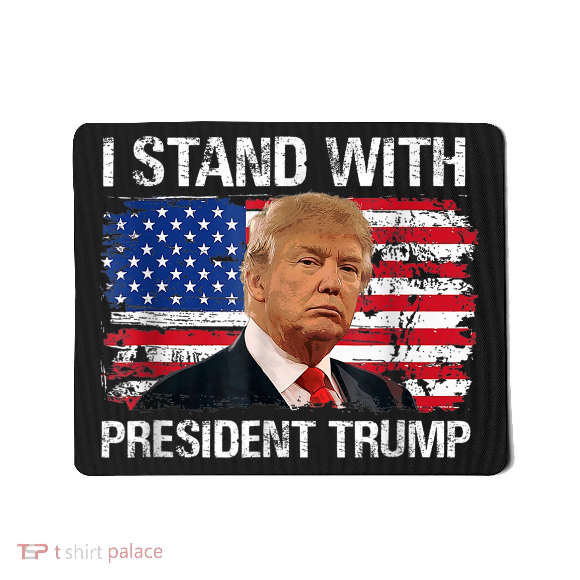 I Stand President Trump American Flag Trump 2024 Mousepad