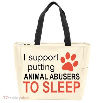 I Support Putting Animal Abusers To Sleep Tote Bag
