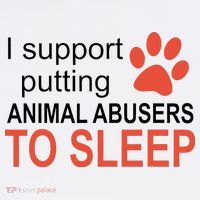 I Support Putting Animal Abusers To Sleep Button thumb 1