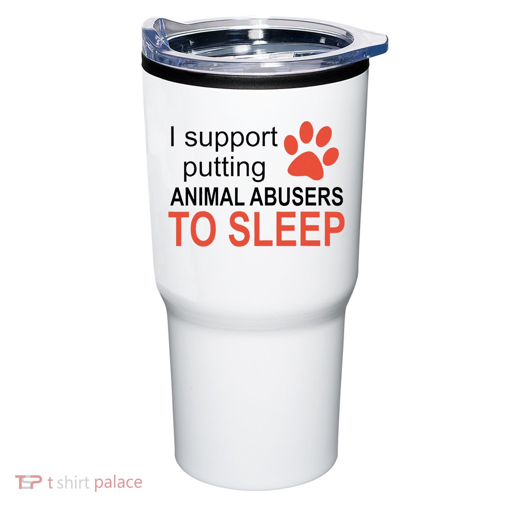 I Support Putting Animal Abusers To Sleep Tumbler
