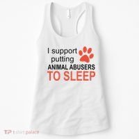 I Support Putting Animal Abusers To Sleep Women's Tank Top thumb 0