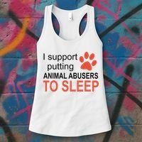 I Support Putting Animal Abusers To Sleep Women's Tank Top thumb 3