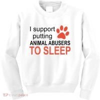 I Support Putting Animal Abusers To Sleep Kids Sweatshirt thumb 0