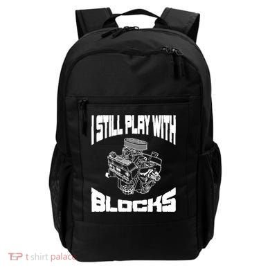 I Still Play With Blocks Meaningful Gift Mechanic Engine Motor Backpack