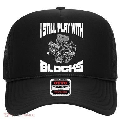 I Still Play With Blocks Meaningful Gift Mechanic Engine Motor Hat