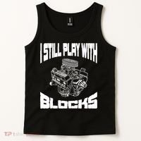 I Still Play With Blocks Meaningful Gift Mechanic Engine Motor Tank Top thumb 2