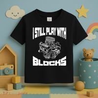 I Still Play With Blocks Meaningful Gift Mechanic Engine Motor Toddler T-Shirt thumb 3