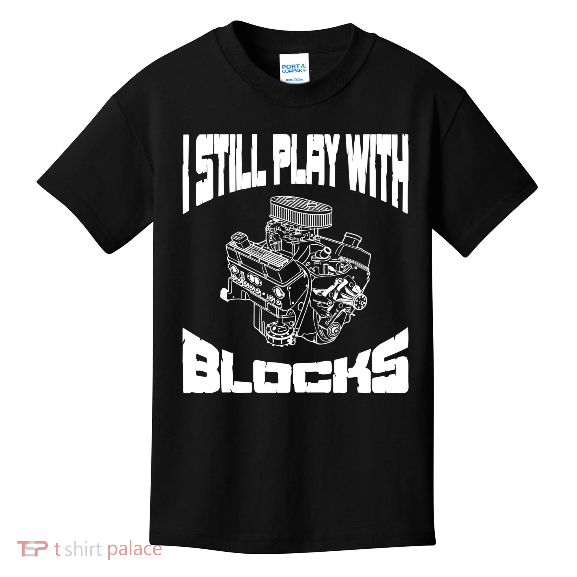 I Still Play With Blocks Meaningful Gift Mechanic Engine Motor Kids T-Shirt